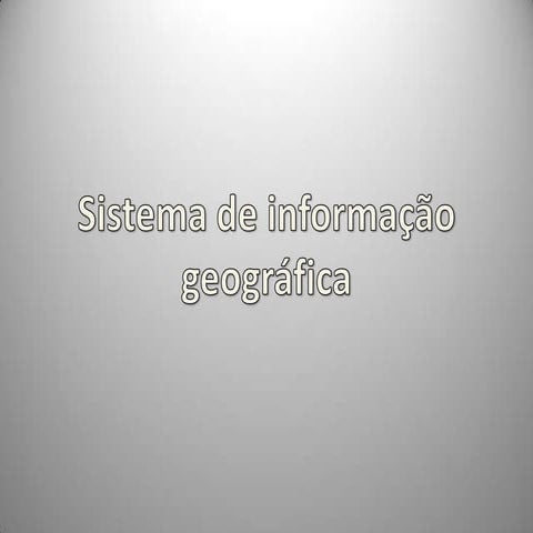 SIG- sistema de informação geográfica 