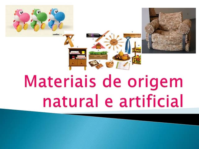 Materiais de origem natural e artif...