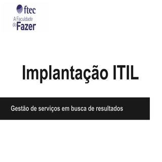 Trabalho de ITIL - Case de Implantação