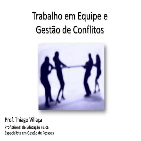 Trabalho em Equipe e Gestão de Conflitos
