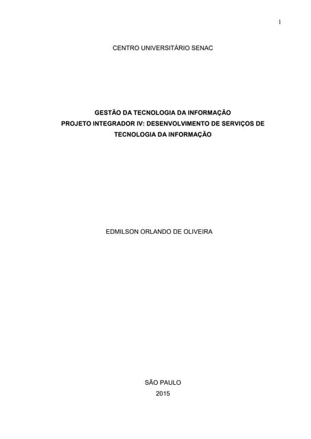 PROJETO INTEGRADOR IV: DESENVOLVIMENTO DE SERVIÇOS DE TECNOLOGIA DA INFORMAÇÃO