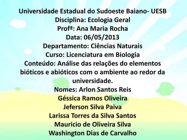 Bioticos e abioticos: Interações.