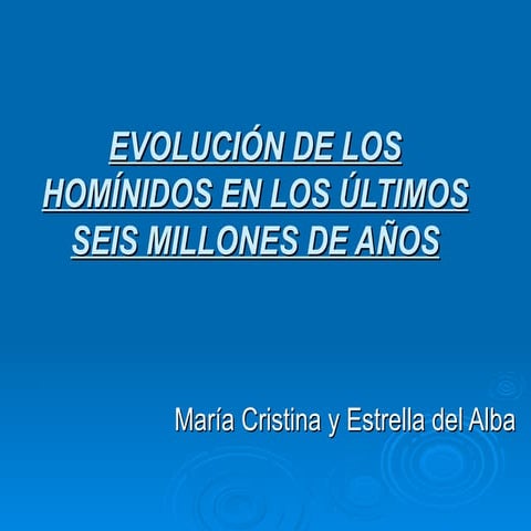 Trabajo homínidos/evolución cris y alba | PPT