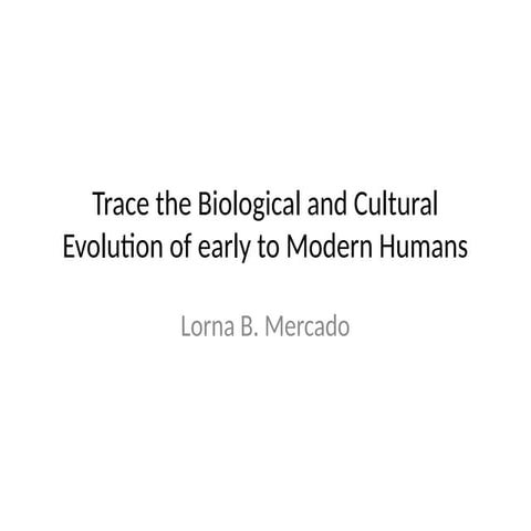 Trace-the-Biological-and-Cultural-Evolution-of-early.pptx