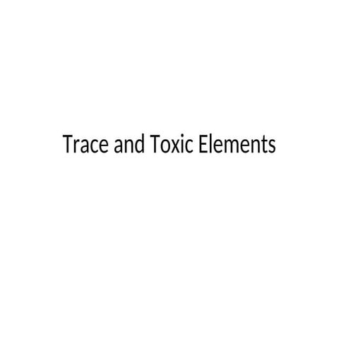 Trace and Toxic Elements Powerpoint Pres