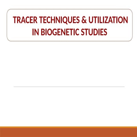 tracer technique detailed studybbiwkwbkbaibskbskbskbaxw).pptx
