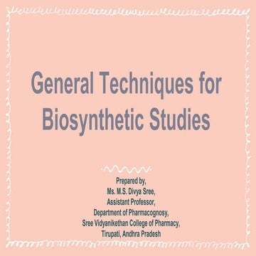 Tracer techniques, General techniques for biosynthetic studies, Pharmacognosy