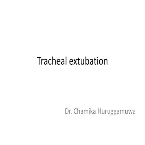 Tracheal extubation