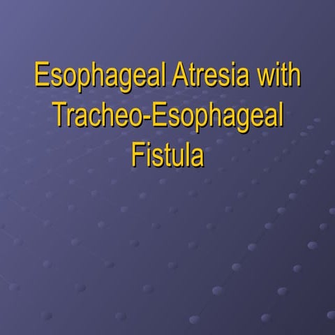 Tracheo esophageal fistula