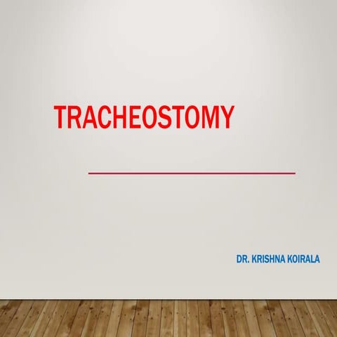 Tracheostomy( dr. krishna prasad koirala)