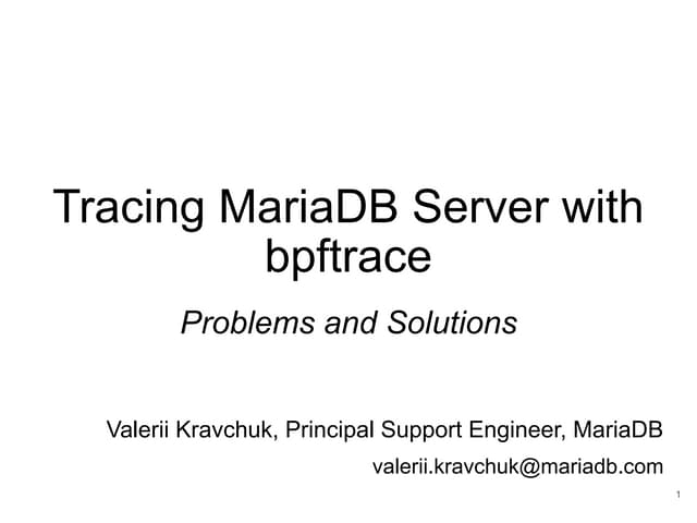 Tracing MariaDB server with bpftrace - MariaDB Server Fest 2021