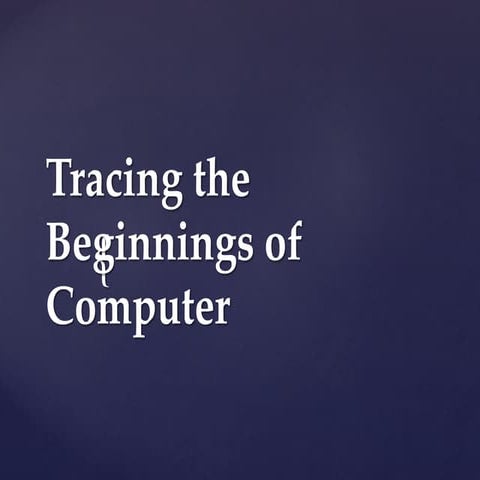 Tracing the beginnings of Computer