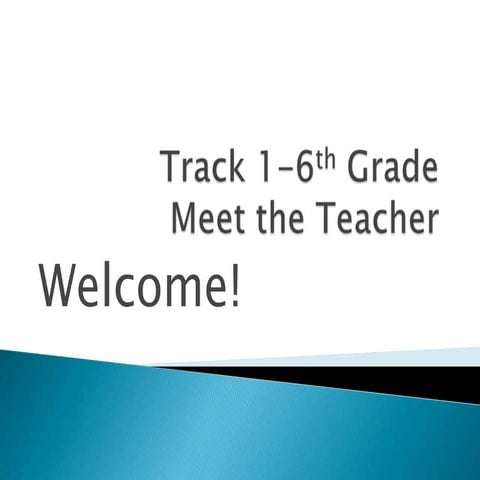 Track 1 6th grade meet the teacher powerpoint