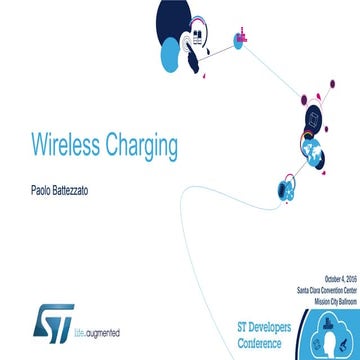 Track 2   session 6 - st dev con 2016 - wireless charging technologies 
