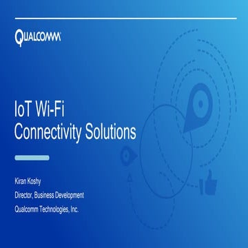 Track 3   session 6 - st dev con 2016 - qualcomm - wi-fi connectivity for iot