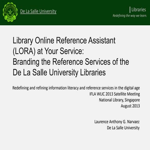 Narvaez- LORA (Library Online Reference Assistant) at your service: branding the reference services of the De Salle University Library