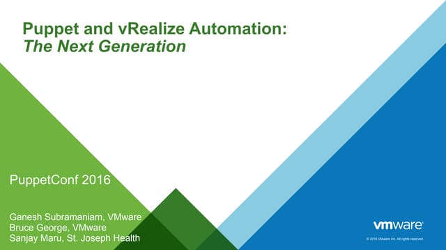 PuppetConf 2016: Puppet and vRealize Automation: The Next Generation – Ganesh...