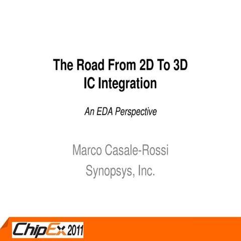 Track e   the road from 2 d to 3d integration -synopsys