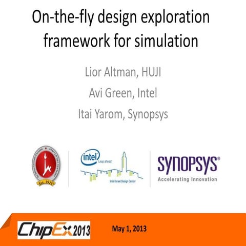 TRACK H: On-the-fly design exploration framework for simulation/ lior Altman
