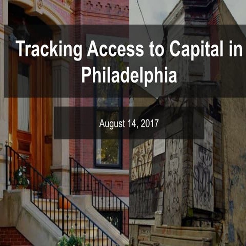 Tracking Access to Capital in Philadelphia August 2017