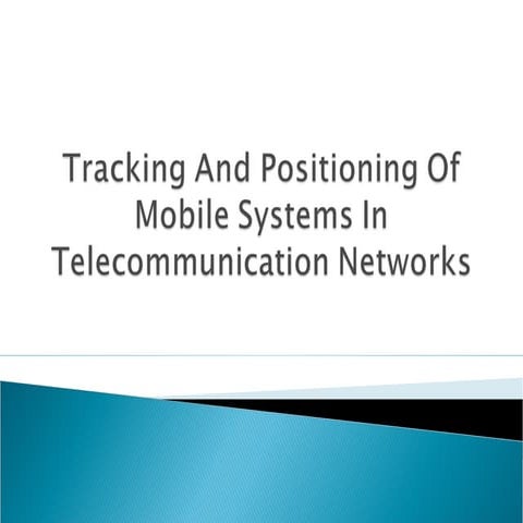 Tracking and positioning of mobile systems in telecommunication networks