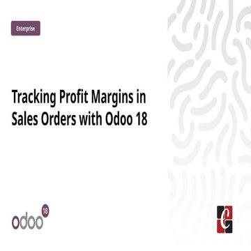 Tracking Profit Margins in Sales Orders with Odoo 18