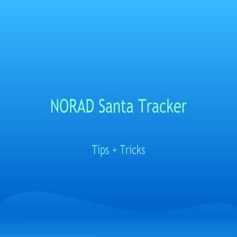 NORAD Santa Tracker: Tips & Tricks