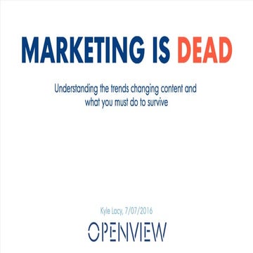 Marketing is Dead - TrackMaven Digital Conference