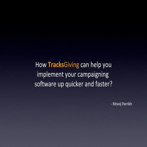 How TracksGiving can help you implement your campaigning software up quicker ...