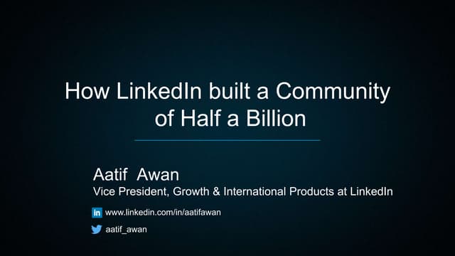 How LinkedIn built a Community of Half a Billion