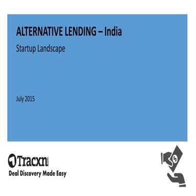 Tracxn Alternative Lending Landscape - India - July 2015