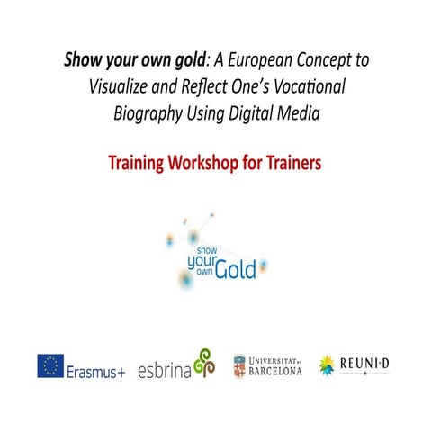 Show Your Own Gold - Training the Trainers - Barcelona