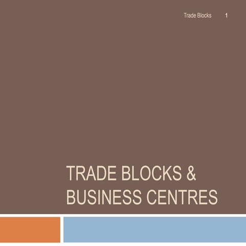 Trade blocks & business centres | PPTX