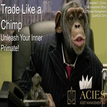 Trade Like a Chimp: Unleash Your Inner Primate by Andreas Clenow at QuantCon ...