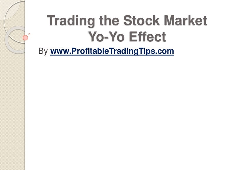 Trading the Stock Market YoYo Effect