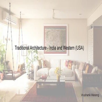 Traditional architecture - India and Western (USA) Advanced Interiors