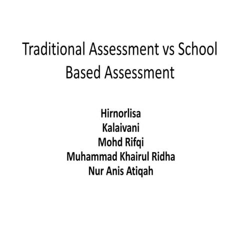 Traditional assessment vs school based assessment