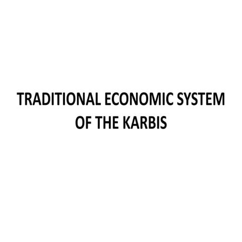 Traditional economic system of the karbis | PPTX