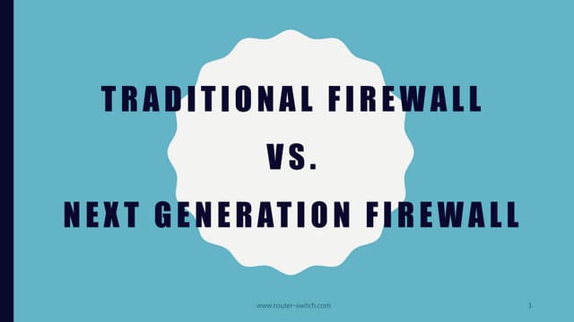 Traditional Firewall vs. Next Generation Firewall