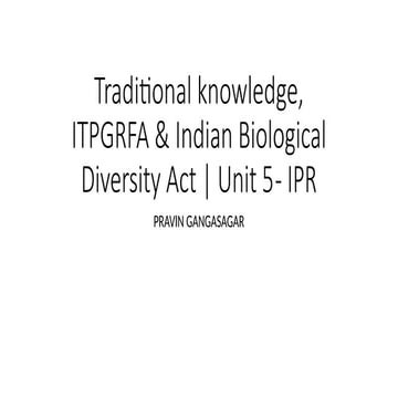 Traditional knowledge, ITPGRFA & Indian Biological Diversity.pptx