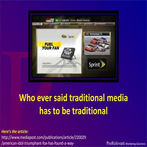 Who ever said traditional media had to be traditional?