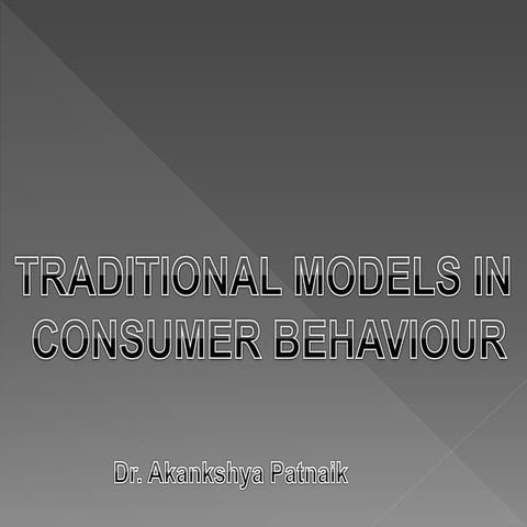 Traditional models of Consumer Behaviour