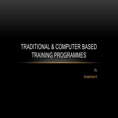 Traditional & Modern methods of training