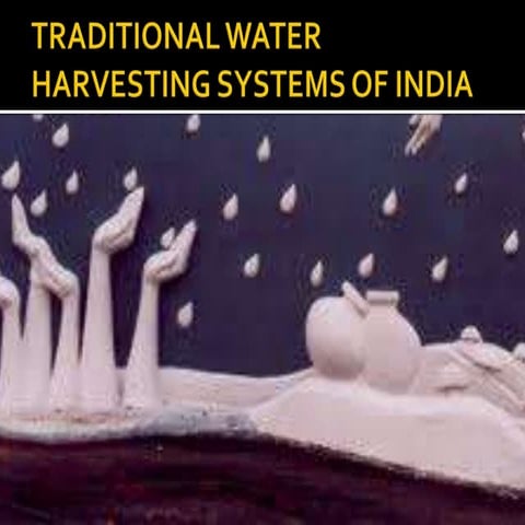 Traditional water harvesting systems of india