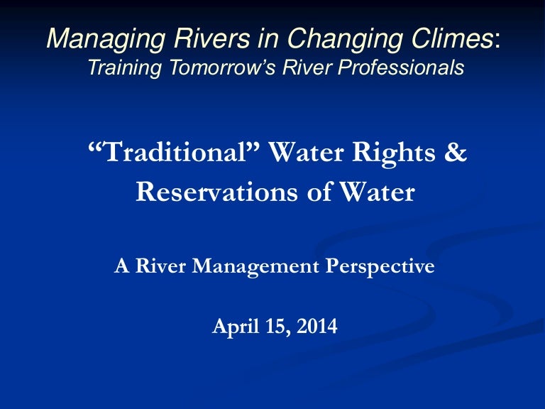 Traditional Water Rights & Reservations of Water A River Management…