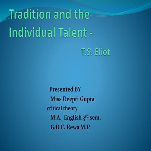Tradition and the individual talent by deepti Gupta
