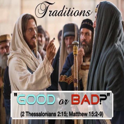 “Traditions, Are They Good or Bad?"