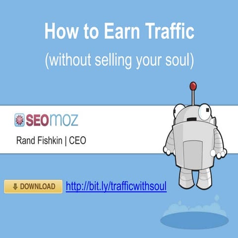 How to Earn Traffic without Selling Your Soul