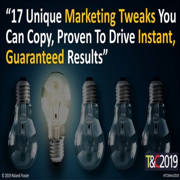 Traffic & Conversion 2019: 17 Unique Marketing Tweaks You Can Copy, Proven To...