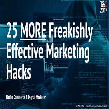 TCS: MORE Freakishly Effective Marketing Hacks From Traffic & Conversion Summit